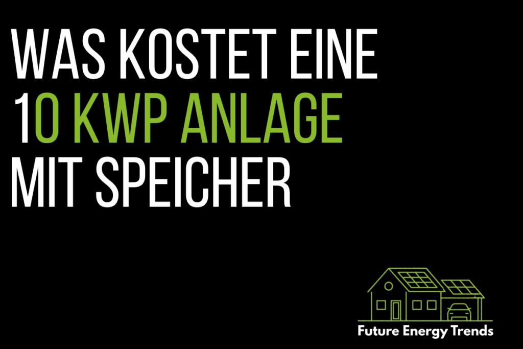 Was kostet eine 10 kWp Anlage mit Speicher